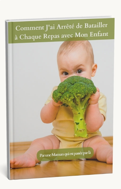 Comment J'ai Arrêté de Batailler à chaque Repas avec mon Enfant